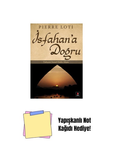 İsfahan'a Doğru + Yapışkanlı Not Kağıdı