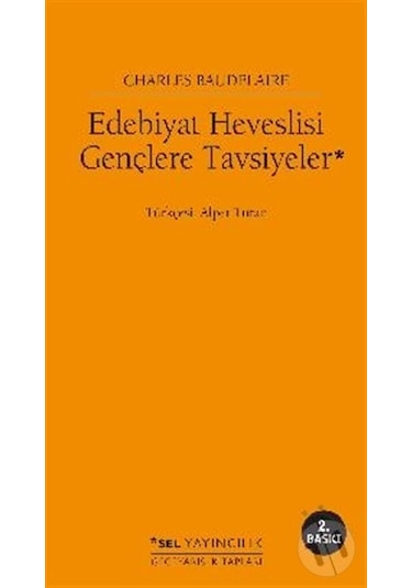 Edebiyat Heveslisi Gençlere Tavsiyeler - Charles Baudelaire - Sel Yayıncılık