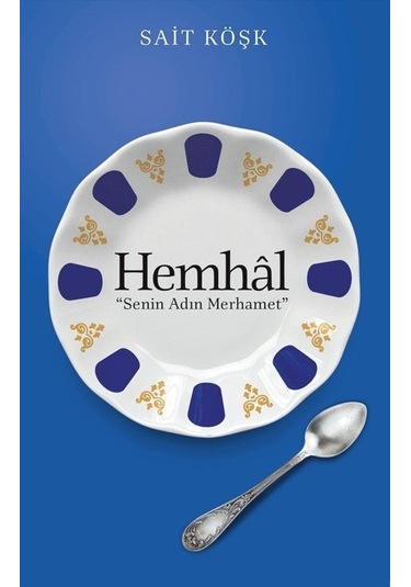 Hemhal - Senin Adın Merhamet - Sait Köşk - Karavan Yayınevi