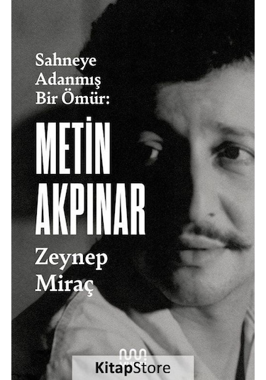 Metin Akpınar: Sahneye Adanmış Bir  Ömür