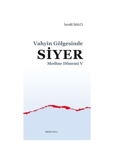 Medine Dönemi 5 - Vahyin Gölgesinde Siyer