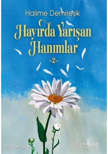Hayırda Yarışan Hanımlar 2 / Halime Demireşik