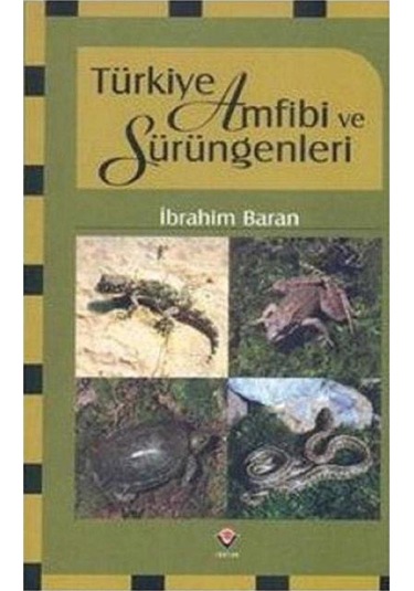 Türkiye Amfibi Ve Sürüngenleri - İbrahim Baran 1.baskı