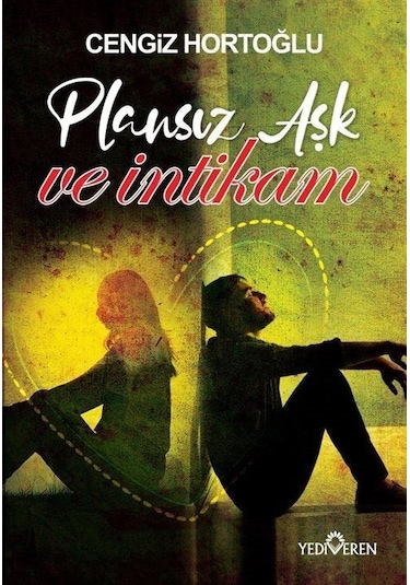 Plansız Aşk ve İntikam - Cengiz Hortoğlu - Yediveren Yayınları