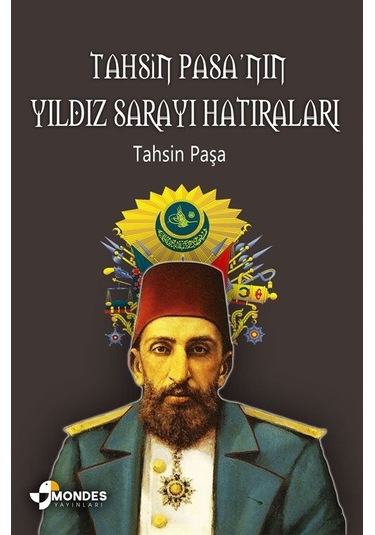 Tahsin Paşa'nın Yıldız Sarayı Hatıraları / Tahsin Paşa