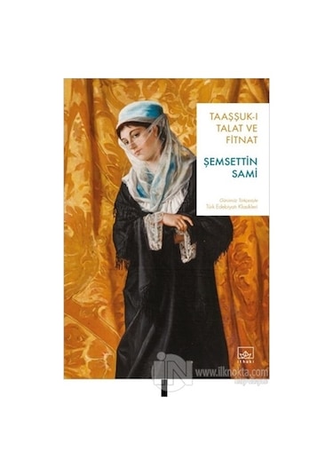 Taaşşuk-ı Talat ve Fitnat -  Şemseddin Sami -  İthaki Yayınları