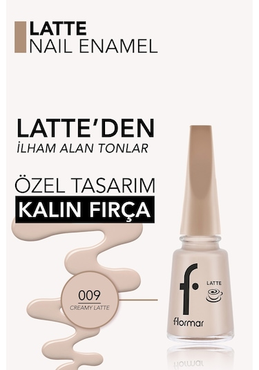 Flormar Latte Nail Enamel Yüksek Pigmentli & Parlak Bitişli Oje 009 Creamy Latte