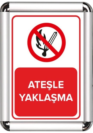 Ateşle Yaklaşma A3 Cerceveli Uyarı Ve Yönlendirme Levhası