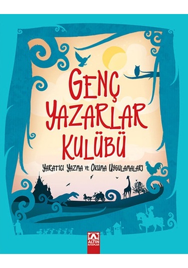 Genç Yazarlar Kulübü Yaratıcı Yazma ve Okuma Uygulamaları - Serdar Dağtekin - Altın Kitaplar
