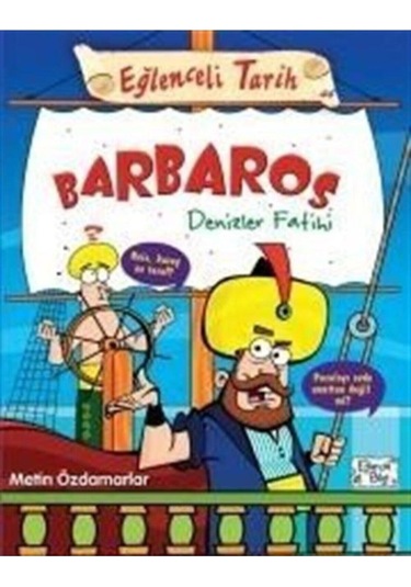 Eğlenceli Bilgi Barbaros Denizler Fatihi - Metin Özdamarlar