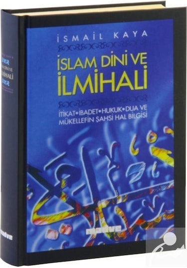 İslam Dini ve İlmihali  - İsmail Kaya  - Madve