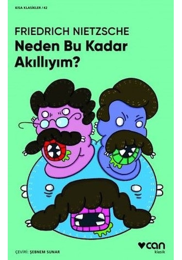 Neden Bu Kadar Akıllıyım? - Friedrich Nietzsche - Can Yayınları