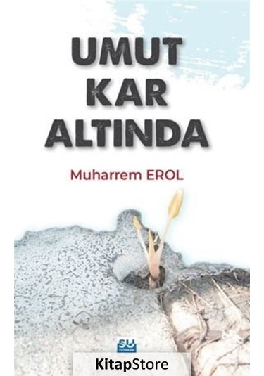 Umut Kar Altında - Muharrem Erol - Su Yayınları