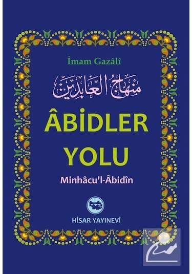 Abidler Yolu - İmam Gazali - Hisar Yayınevi