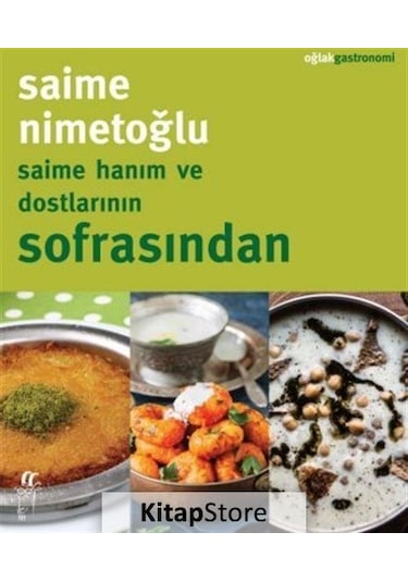 Saime Hanım ve Dostlarının Sofrasından - Saime Nimetoğlu - Oğlak Yayıncılık