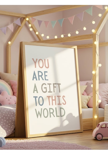 You Are A Gift To This World Dijital Baskı Poster Çerçevesiz