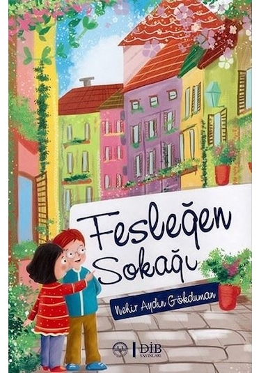 Fesleğen Sokağı - Nehir Aydın Gökduman - Diyanet İşleri Başkanlığı