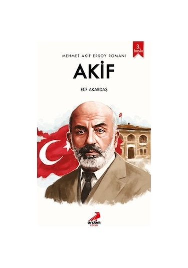 Akif-Mehmet Akif Ersoy Romanı - Elif Akardaş - Erdem Çocuk