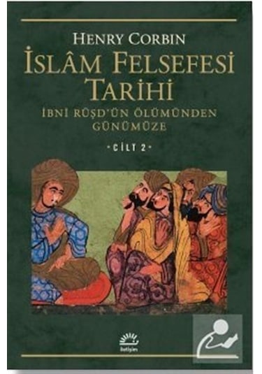 İslam Felsefesi Tarihi Cilt 2 / İbni Rüşd'ün Ölümünden Günümüz...