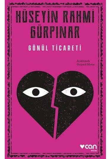 Gönül Ticareti - Açıklamalı  Metin - Hüseyin Rahmi Gürpınar - Can Yayınları