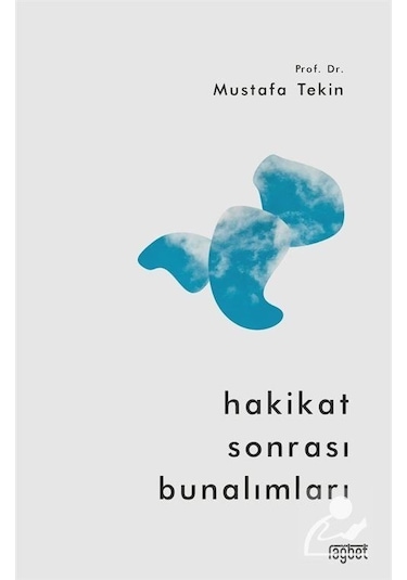 Hakikat Sonrası Bunalımları  - Mustafa Tekin  - Rağbet Yayınları