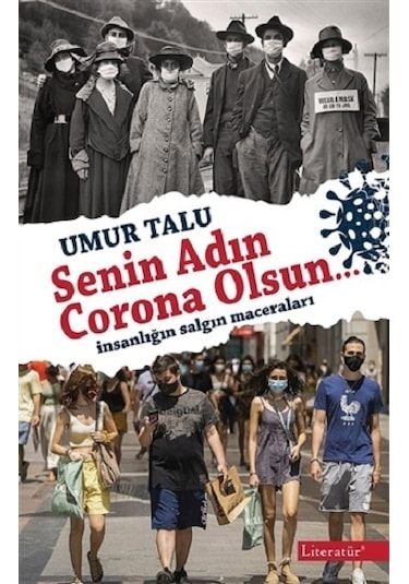 Senin Adın Corona Olsun - Umur Talu - Literatür Yayıncılık