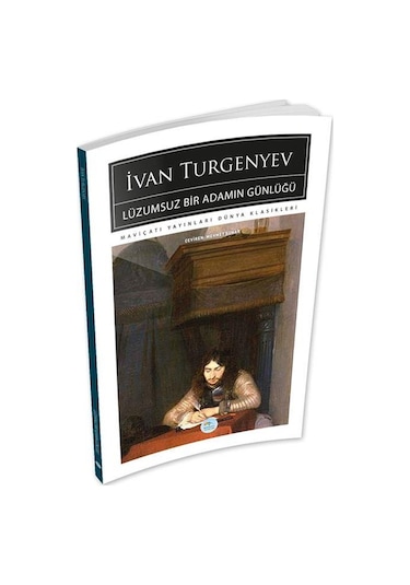 Lüzumsuz Bir Adamın Günlüğü - İvan Turgenyev - Maviçatı (dünya Kl
