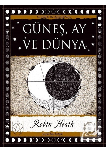 Güneş Ay ve Dünya - Robin Heath - A7 Kitap