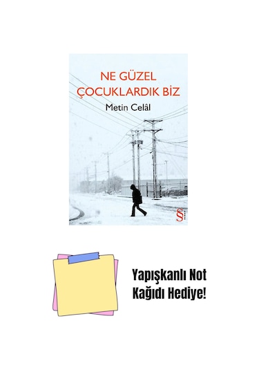 Ne Güzel Çocuklardık Biz + Yapışkanlı Not Kağıdı
