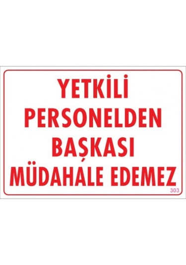 Pvc Levha Quot;Yetkili Personelden Başkası Müdahele Edemez 25X35 (291270322)