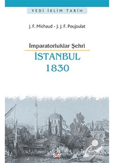 İmparatorluklar Şehri İstanbul 1830 - J.F. Michaud