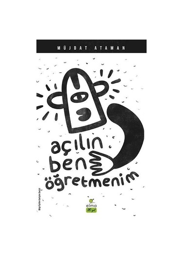 Açılın Ben Öğretmenim - Müjdat Ataman - Elma Yayınları
