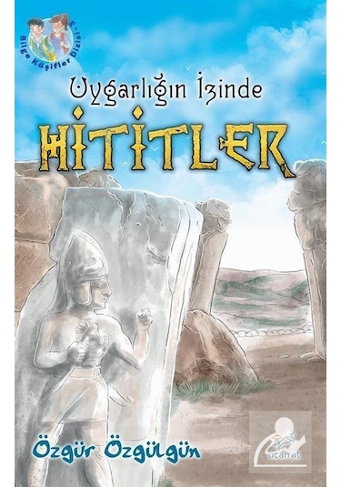 Mercankitap Uygarlığın Izinde Hititler / Özgür Özgülgün