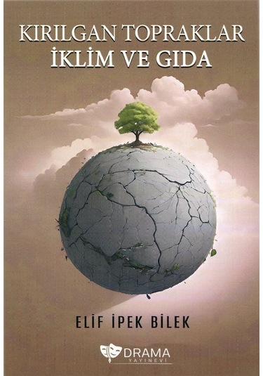 Kırılgan Topraklar İklim Ve Gıda / Elif İpek Bilek