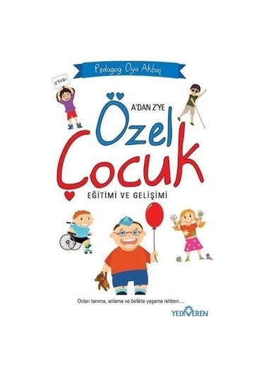 Özel Çocuk Eğitimi ve Gelişimi - Pedagog Oya Akbaş - Yediveren Ya