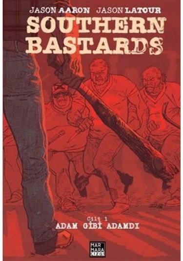Southern Bastards Cilt 1-Adam Gibi Adamdı - Jason Aaron - Marmara Çizgi