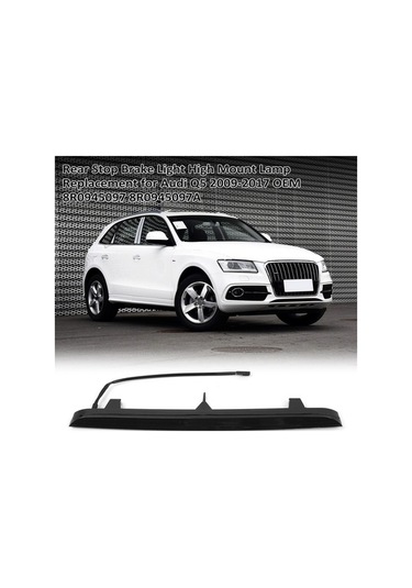 Createtech Yüksek Stop Q5 Oem Montaj Lambası Lambası İçin Fren Değişimi Arka 8r0945097a 8r0945097 2009-2017 Kk