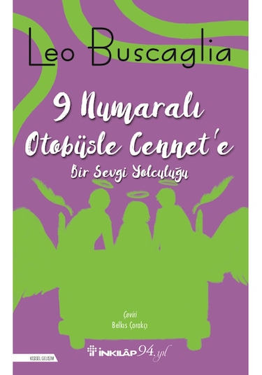 9 Numaralı Otobüsle Cennet’E Bir Sevgi Yolculuğu - Leo Buscaglia