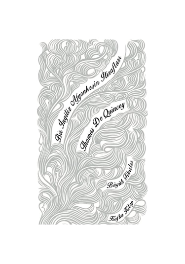 Bir İngiliz Afyonkeşin İtirafları - Thomas de Quincey - Kafka Kitap