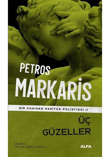 Üç Güzeller / Bir Komiser Haritos Polisiyesi 11 / Petros Markaris