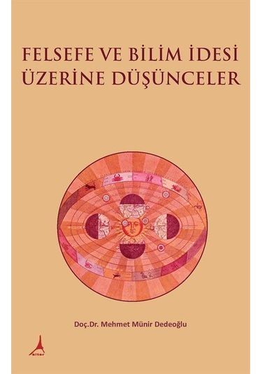 Felsefe ve Bilim İdesi Üzerine Düşünceler - Mehmet Münir Dedeoğlu - Alter Yayınları