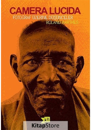 Camera Lucida - Fotoğraf Üzerine Düşünceler / Roland Barthes