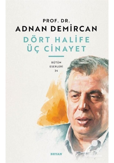 Dört Halife Üç Cinayet / Prof. Dr. Adnan Demircan 9786257188623