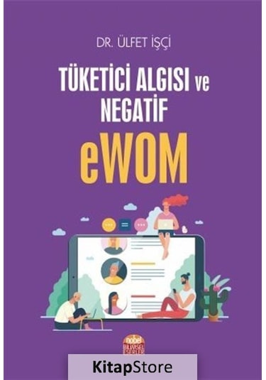 Tüketici Algısı ve Negatif Ewom - Ülfet İşçi - Nobel Bilimsel Eserler