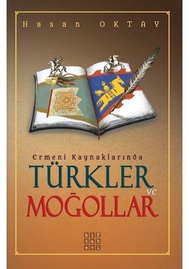 Ermeni Kaynaklarında Türkler ve Moğollar - Hasan Oktay - Hitabevi