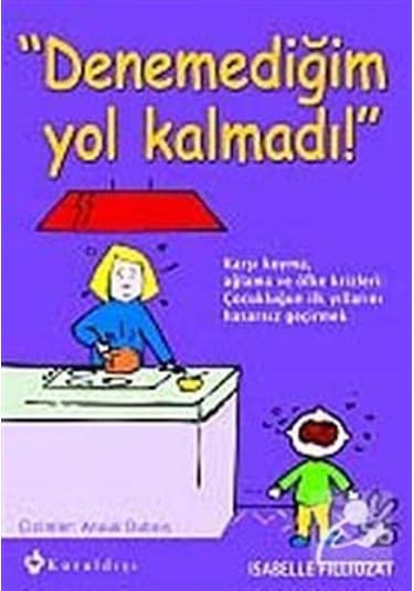 Denemediğim Yol Kalmadı! / Isabelle Filliozat