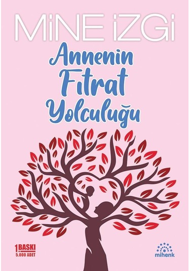Annenin Fıtrat Yolculuğu - Mine İzgi - Mihenk Yayınları