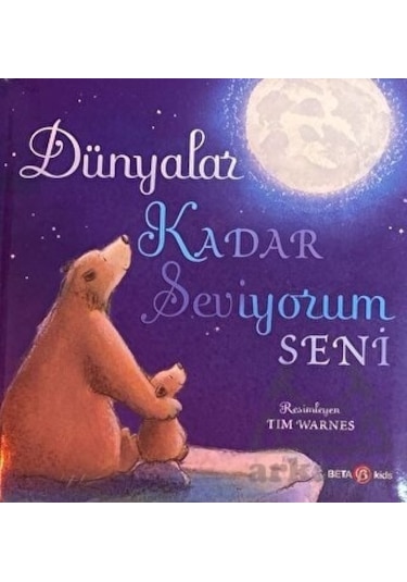 Dünyalar Kadar Seviyorum Seni - Amelia Hepsworth - Beta Kids