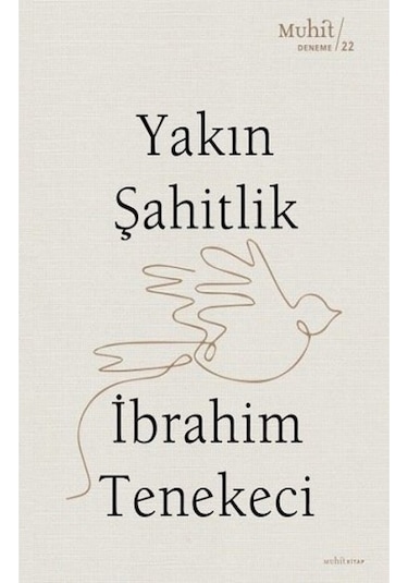 Yakın Şahitlik - İbrahim Tenekeci - Muhit Kitap