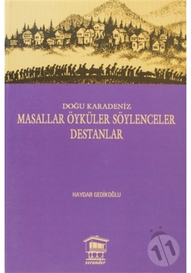 Doğu Karadeniz - Masallar Öyküler Söylenceler Destanlar